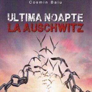 Ultima noapte la Auschwitz