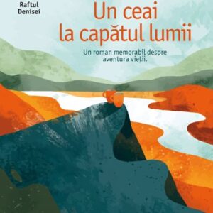 Un ceai la capătul lumii