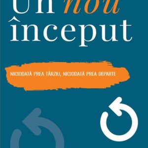 Un nou inceput. Niciodata prea tarziu niciodata prea departe