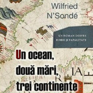 Un ocean doua mari trei continente