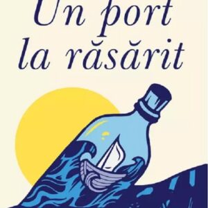 Un port la rasarit