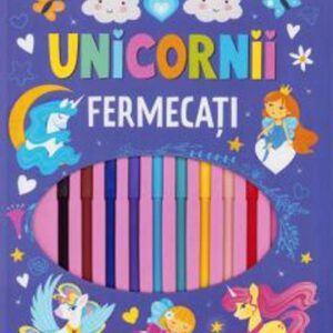 Unicornii fermecati. Sa ne jucam!