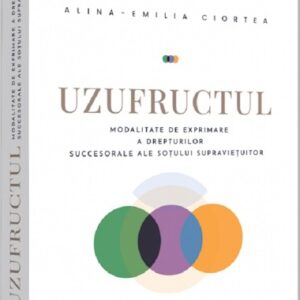 Uzufructul. Modalitate de exprimare a drepturilor succesorale ale sotului supravietuitor