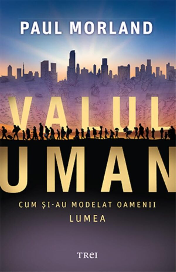 Valul uman. Cum şi-au modelat oamenii lumea