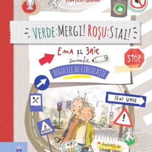 Verde: Mergi! Rosu: Stai! Ema si Eric invata regulile de circulatie