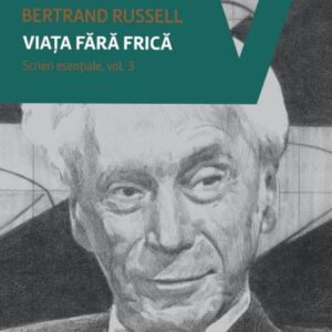 Viata fara frica - Scrieri esentiale vol. 3