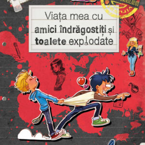 Viata mea cu amici indragostiti si toalete explodate