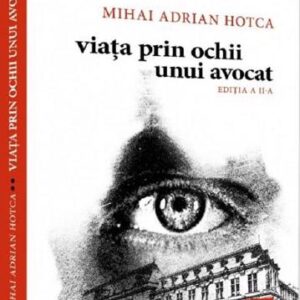 Viata prin ochii unui avocat. Ed. a II-a