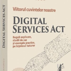 Viitorul cuvintelor noastre. Digital Services Act