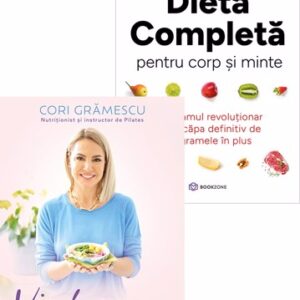 Vindecarea relației cu mâncarea + Dieta completă pentru corp și minte