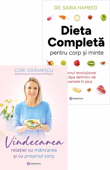 Vindecarea relației cu mâncarea + Dieta completă pentru corp și minte