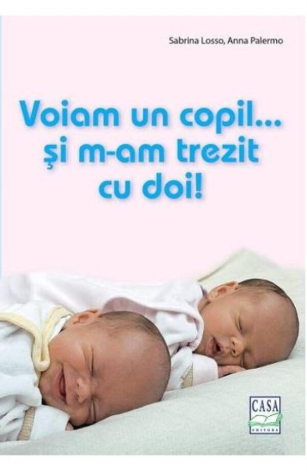 Voiam un copil... si m-am trezit cu doi!