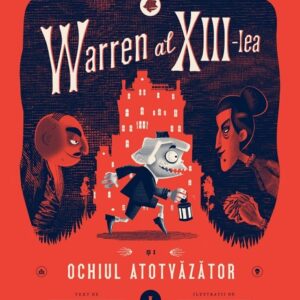 Warren al XIII-lea si Ochiul Atotvazator. Vol.1