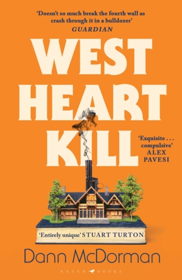 West Heart Kill : An outrageously original work of meta fiction