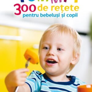 Yummy! 300 retete pentru bebelusi si copii - Ed.2