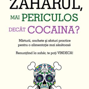 Zaharul mai periculos decat cocaina?