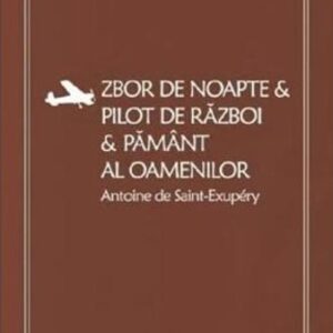 Zbor de noapte. Pilot de razboi. Pamant al oamenilor