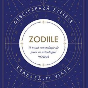 Zodiile. Descifrează stelele. Reașază-ți viața